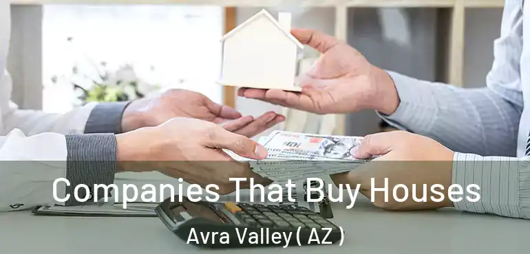  Companies That Buy Houses Avra Valley ( AZ )