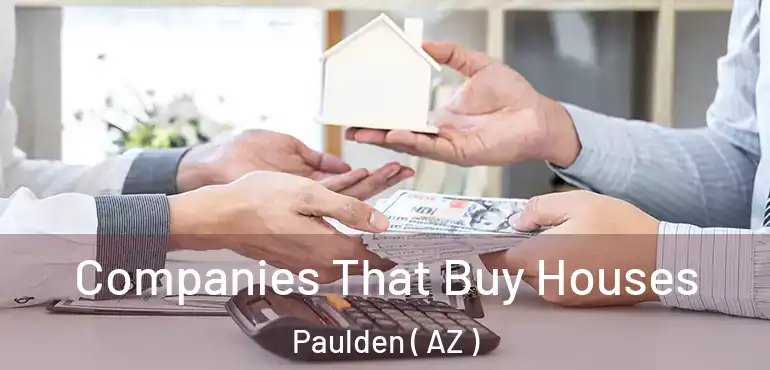  Companies That Buy Houses Paulden ( AZ )