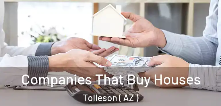  Companies That Buy Houses Tolleson ( AZ )