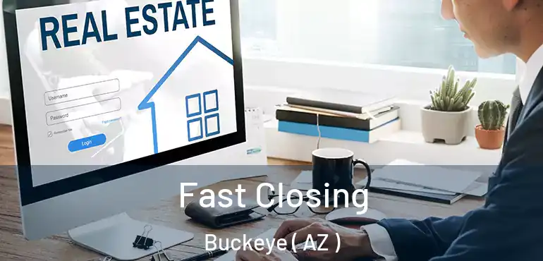  Fast Closing Buckeye ( AZ )