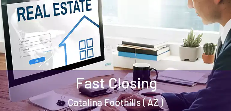  Fast Closing Catalina Foothills ( AZ )