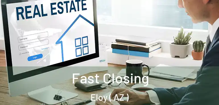  Fast Closing Eloy ( AZ )