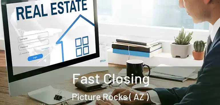  Fast Closing Picture Rocks ( AZ )