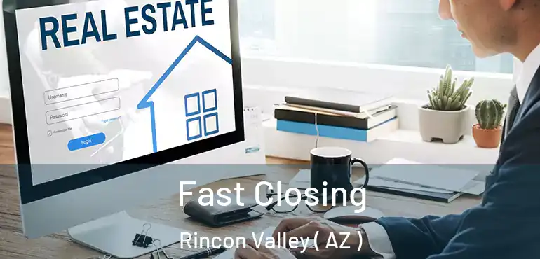  Fast Closing Rincon Valley ( AZ )