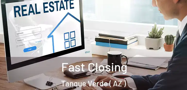  Fast Closing Tanque Verde ( AZ )