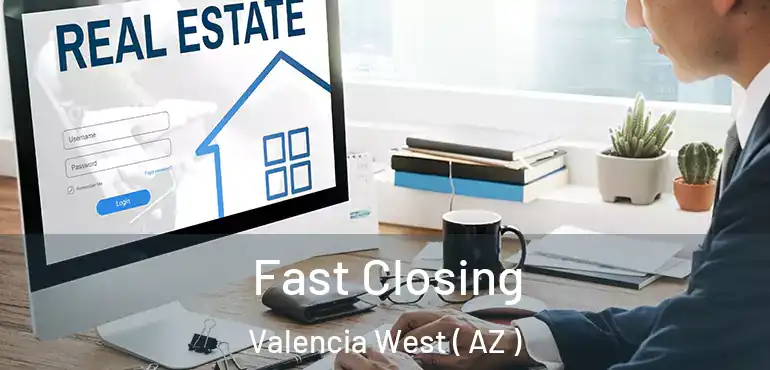  Fast Closing Valencia West ( AZ )