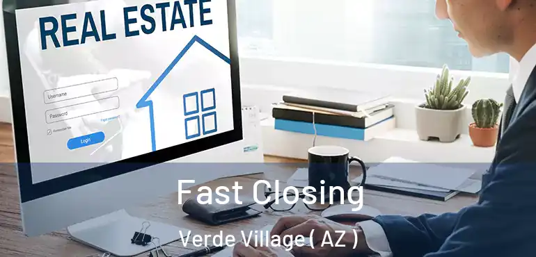  Fast Closing Verde Village ( AZ )