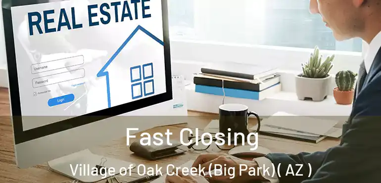 Fast Closing Village of Oak Creek (Big Park) ( AZ )