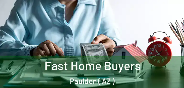  Fast Home Buyers Paulden ( AZ )