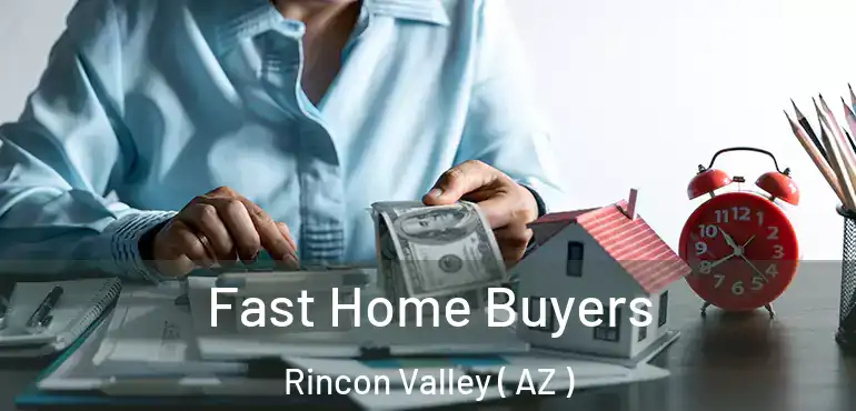  Fast Home Buyers Rincon Valley ( AZ )