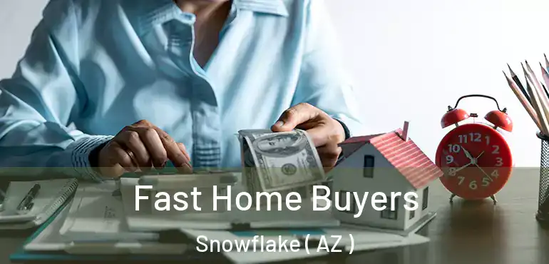  Fast Home Buyers Snowflake ( AZ )