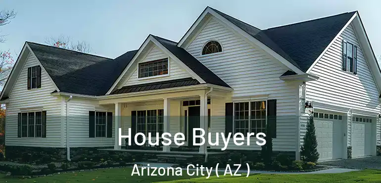  House Buyers Arizona City ( AZ )