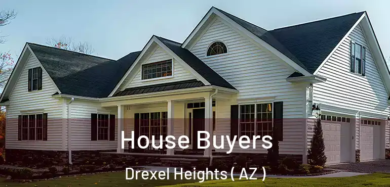  House Buyers Drexel Heights ( AZ )