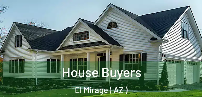  House Buyers El Mirage ( AZ )