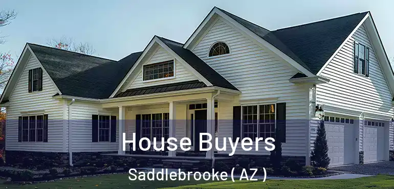  House Buyers Saddlebrooke ( AZ )