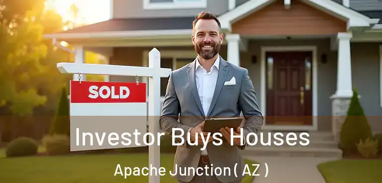  Investor Buys Houses Apache Junction ( AZ )