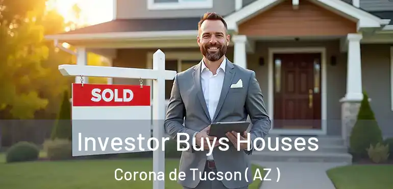  Investor Buys Houses Corona de Tucson ( AZ )