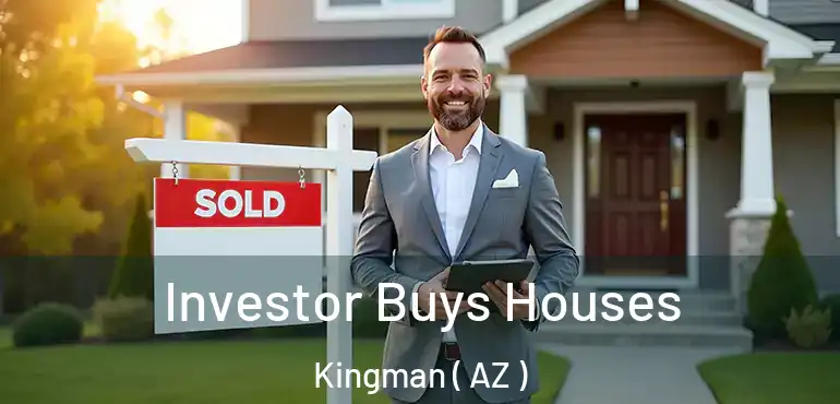 Investor Buys Houses Kingman ( AZ )