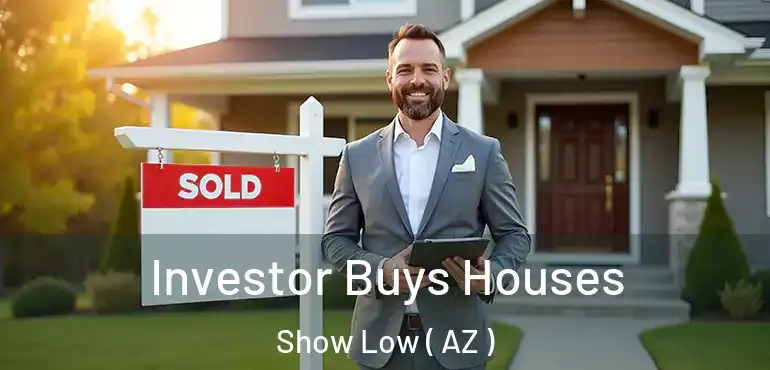  Investor Buys Houses Show Low ( AZ )