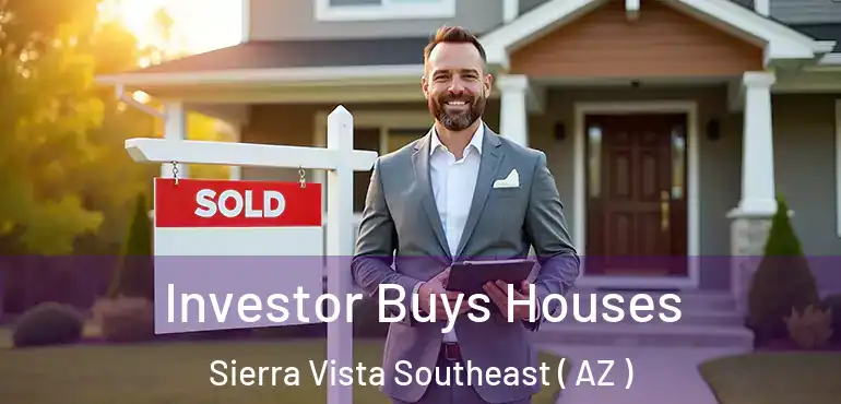  Investor Buys Houses Sierra Vista Southeast ( AZ )