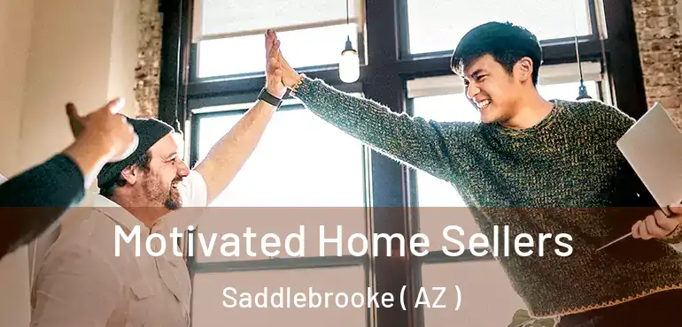  Motivated Home Sellers Saddlebrooke ( AZ )