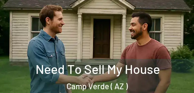  Need To Sell My House Camp Verde ( AZ )