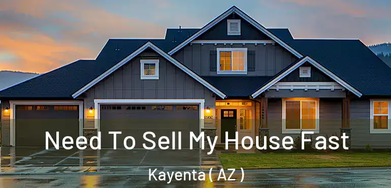  Need To Sell My House Fast Kayenta ( AZ )