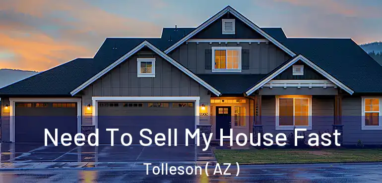  Need To Sell My House Fast Tolleson ( AZ )