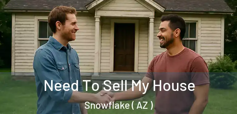  Need To Sell My House Snowflake ( AZ )