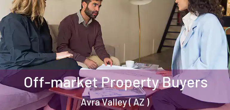  Off-market Property Buyers Avra Valley ( AZ )