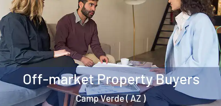  Off-market Property Buyers Camp Verde ( AZ )