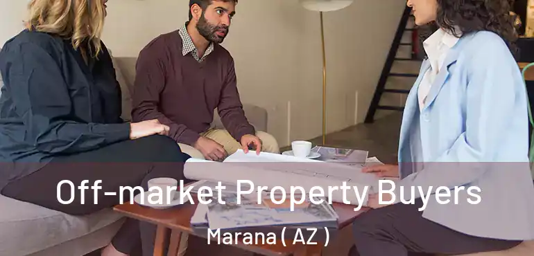 Off-market Property Buyers Marana ( AZ )