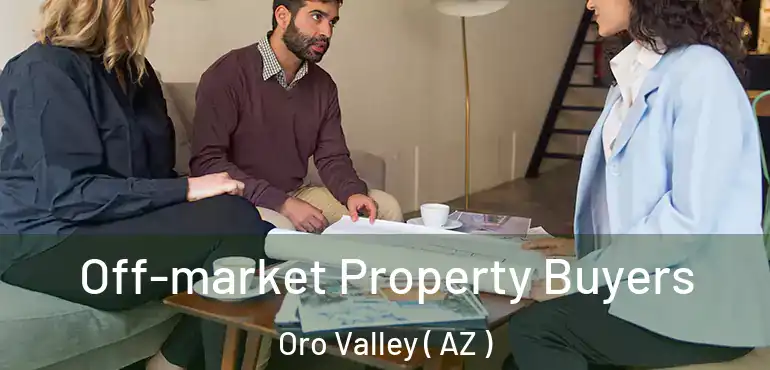  Off-market Property Buyers Oro Valley ( AZ )