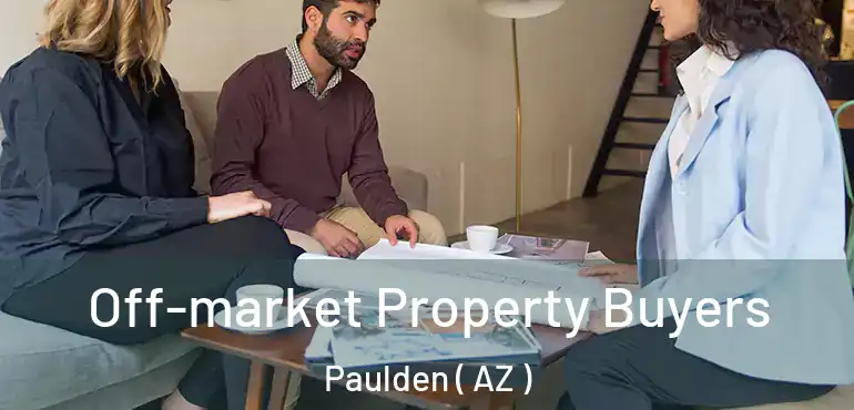  Off-market Property Buyers Paulden ( AZ )