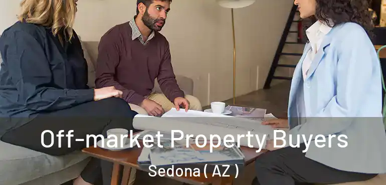  Off-market Property Buyers Sedona ( AZ )