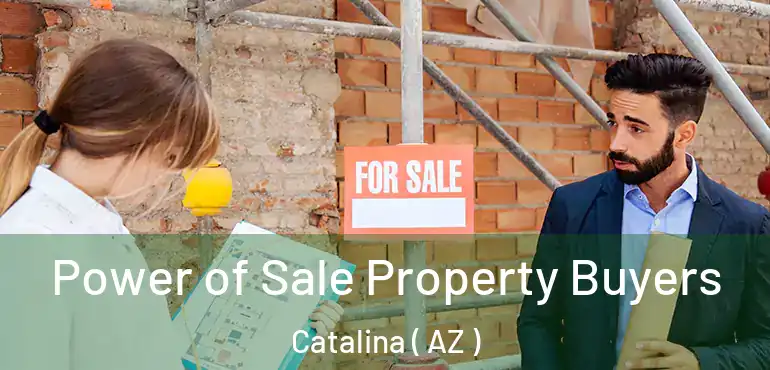  Power of Sale Property Buyers Catalina ( AZ )