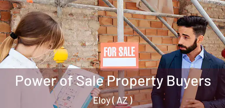  Power of Sale Property Buyers Eloy ( AZ )