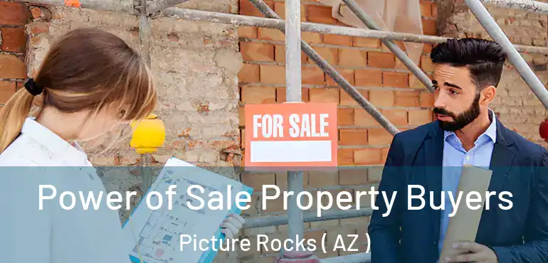  Power of Sale Property Buyers Picture Rocks ( AZ )