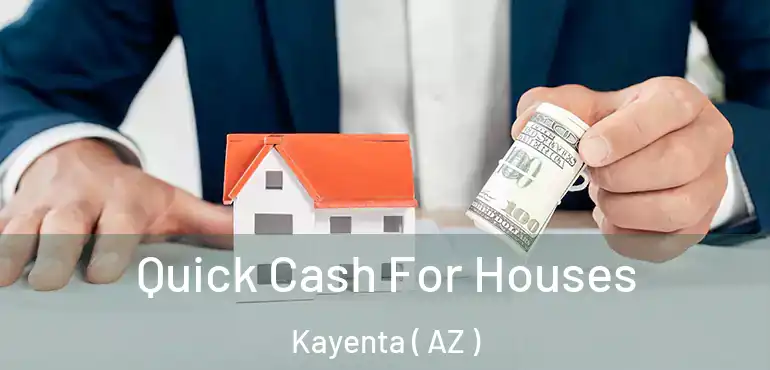  Quick Cash For Houses Kayenta ( AZ )