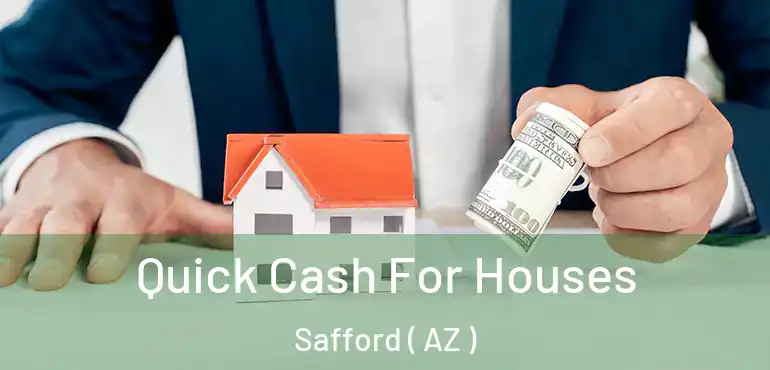  Quick Cash For Houses Safford ( AZ )