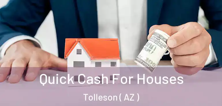  Quick Cash For Houses Tolleson ( AZ )