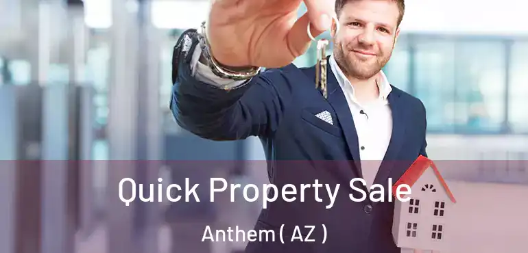  Quick Property Sale Anthem ( AZ )