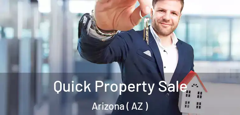  Quick Property Sale Arizona ( AZ )