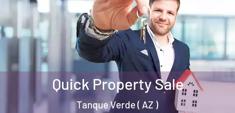  Quick Property Sale Tanque Verde ( AZ )