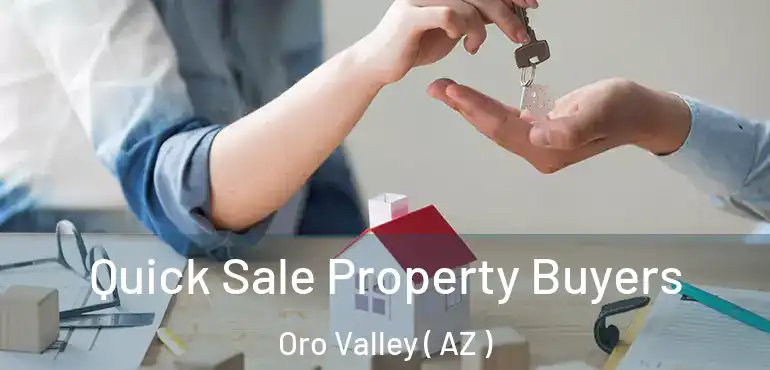  Quick Sale Property Buyers Oro Valley ( AZ )