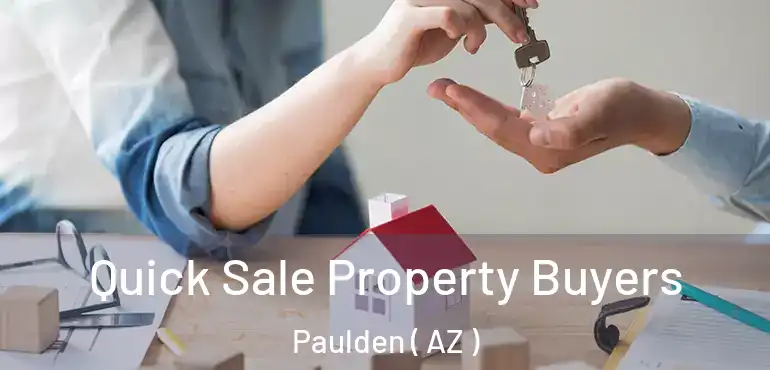  Quick Sale Property Buyers Paulden ( AZ )