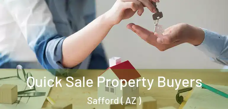  Quick Sale Property Buyers Safford ( AZ )