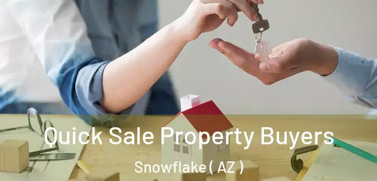 Quick Sale Property Buyers Snowflake ( AZ )
