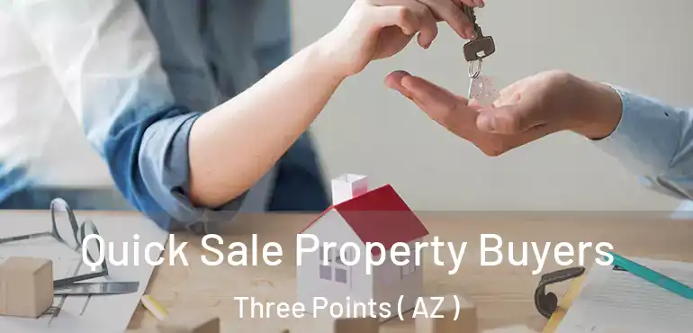  Quick Sale Property Buyers Three Points ( AZ )