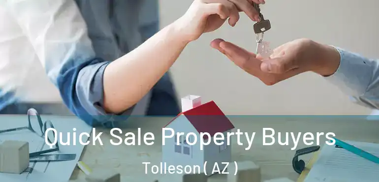  Quick Sale Property Buyers Tolleson ( AZ )